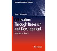 Innovation Through Research and Development: Strategies for Success (Signals and Communication Technology)