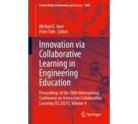 Innovation via Collaborative Learning in Engineering Education : Proceedings of the 28th International Conference on Interactive Collaborative Learning (ICL2025), Volume 4