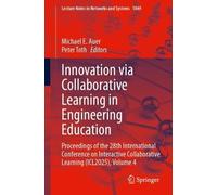 Innovation via Collaborative Learning in Engineering Education: Proceedings of the 28th International Conference on Interactive Collaborative Learning (ICL2025), Volume 4