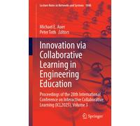 Innovation via Collaborative Learning in Engineering Education : Proceedings of the 28th International Conference on Interactive Collaborative Learning (ICL2025), Volume 3