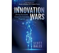 Innovation Wars: Driving Successful Corporate Innovation Programs