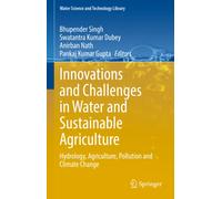 Innovations and Challenges in Water and Sustainable Agriculture: Hydrology, Agriculture, Pollution and Climate Change (Water Science and Technology Library, 132)