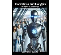 Innovations and Dangers: The Impact of Technology on the Future of Humanity (Mitologias do Mundo: As Histórias que Moldaram a Humanidade)
