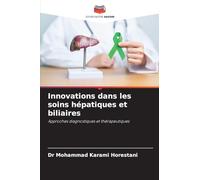 Innovations dans les soins hépatiques et biliaires: Approches diagnostiques et thérapeutiques