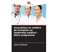 Innovations en matière de formation au leadership médical: Notre programme
