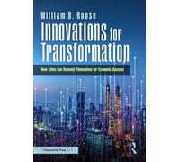 Innovations for Transformation : How Cities Can Reinvent Themselves for Economic Success