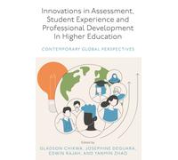 Innovations in Assessment, Student Experience and Professional Development in Higher Education : Contemporary Global Perspectives