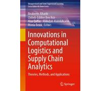 Innovations in Computational Logistics and Supply Chain Analytics : Theories, Methods, and Applications