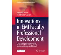Innovations in EMI Faculty Professional Development : Connecting Program Design, Implementation, and Impact
