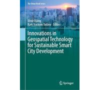 Innovations in Geospatial Technology for Sustainable Smart City Development (The Urban Book Series)