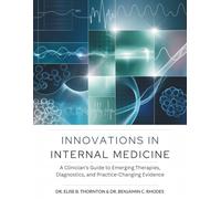 INNOVATIONS IN INTERNAL MEDICINE: A Clinician’s Guide to Emerging Therapies, Diagnostics, and Practice-Changing Evidence