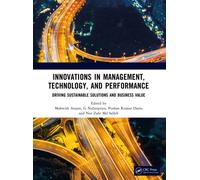 Innovations in Management, Technology, and Performance : Driving Sustainable Solutions and Business Value