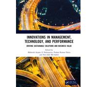 Innovations in Management, Technology, and Performance : Driving Sustainable Solutions and Business Value