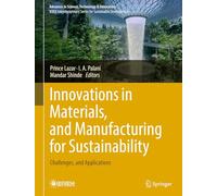 Innovations in Materials, and Manufacturing for Sustainability: Challenges, and Applications (Advances in Science, Technology & Innovation)