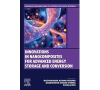 Innovations in Nanocomposites for Advanced Energy Storage and Conversion (Woodhead Publishing Series in Electronic and Optical Materials)