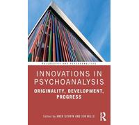 Innovations in Psychoanalysis: Originality, Development, Progress (Philosophy and Psychoanalysis)