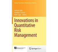 Innovations in Quantitative Risk Management: TU München, September 2013: 99 (Springer Proceedings in Mathematics & Statistics, 99)