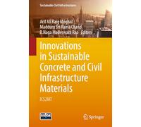 Innovations in Sustainable Concrete and Civil Infrastructure Materials: ICS2MT (Sustainable Civil Infrastructures)
