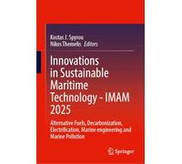 Innovations in Sustainable Maritime Technology-IMAM 2025: Alternative Fuels, Decarbonization, Electrification, Marine Engineering and Marine Pollution