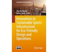 Innovations in Sustainable Sports Infrastructure for Eco-Friendly Design and Operations (Sustainable Civil Infrastructures)