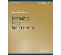 Innovations in the Memory System (Synthesis Lectures on Computer Architecture)