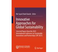 Innovative Approaches for Global Sustainability : Selected Papers from the 2025 International Conference on Sustainable Innovations and Partnerships (SIP 2025)