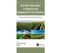 Innovative Approaches in Diagnosis and Management of Crop Diseases : Volume 2: Field and Horticultural Crops