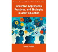 Innovative Approaches, Practices, and Strategies in Adult Education