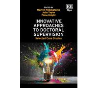 Innovative Approaches to Doctoral Supervision: Selected Case Studies