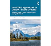 Innovative Approaches to Literacy in Rural Contexts (Rural Education and Social Justice)