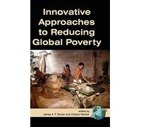 Innovative Approaches to Reducing Global Poverty