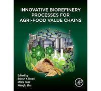 Innovative Biorefinery Processes for Agri-Food Value Chains