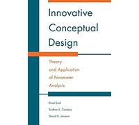 Innovative Conceptual Design: Theory and Application of Parameter Analysis