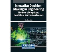 Innovative Decision-Making in Engineering: The Role of Cognition, Heuristics, and Human Factors