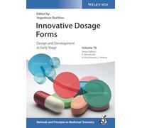 Innovative Dosage Forms: Design and Development at Early Stage (Methods & Principles in Medicinal Chemistry)