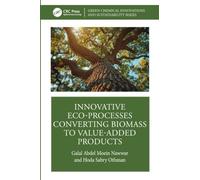 Innovative Eco-processes Converting Biomass to Value-added Products (Green Chemical Innovations and Sustainability)