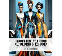 Innovative Fashion Coloring Book: A 200-Page Journey Through Modern Haute Couture