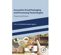 Innovative Food Packaging and Processing Technologies: Present and Future