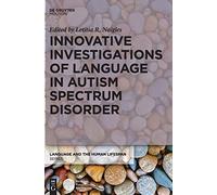 Innovative Investigations of Language in Autism Spectrum Disorder (Language and the Human Lifespan (LHLS))