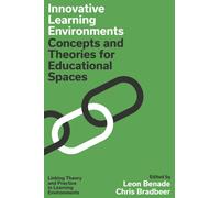 Innovative Learning Environments : Concepts and Theories for Educational Spaces