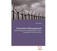 Innovative Management: Methodologies for Managing New Product Development and Innovation