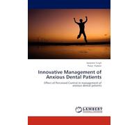 Innovative Management of Anxious Dental Patients: Effect of Perceived Control in management of anxious dental patients