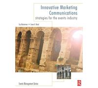 Innovative Marketing Communications: Strategies for the Events Industry (Events Management)