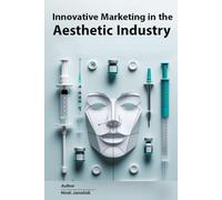 Innovative Marketing in the Aesthetic Industry