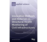 Innovative Methods and Materials in Structural Health Monitoring of Civil Infrastructures