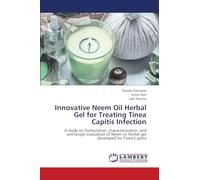 Innovative Neem Oil Herbal Gel for Treating Tinea Capitis Infection: A study on formulation, characterization, and antifungal evaluation of Neem oil herbal gel developed for Tinea Capitis