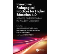 Innovative Pedagogical Practices for Higher Education 4.0 : Solutions and Demands of the Modern Classroom