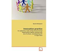 Innovative practice: An exploratory study of Non-Governmental Organisations (NGOs) working with out-of-school, unemployed youth in Cape Town