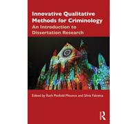 Innovative Qualitative Methods for Criminology : An Introduction to Dissertation Research