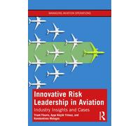Innovative Risk Leadership in Aviation : Industry Insights and Cases